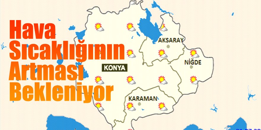 Konya, Karaman, Aksaray ve Niğde'de hava sıcaklığı