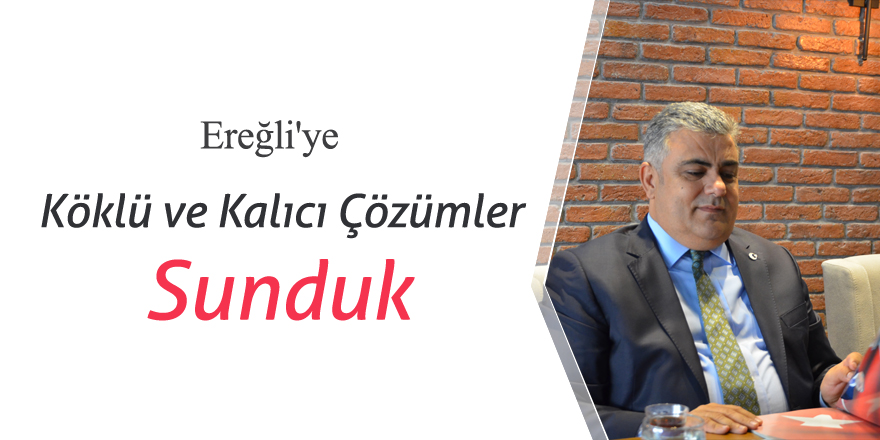 Ereğli'ye Köklü ve Kalıcı Çözümler Sunduk