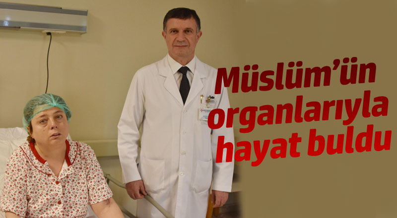 3 kişi Müslüm’ün organlarıyla hayat buldu