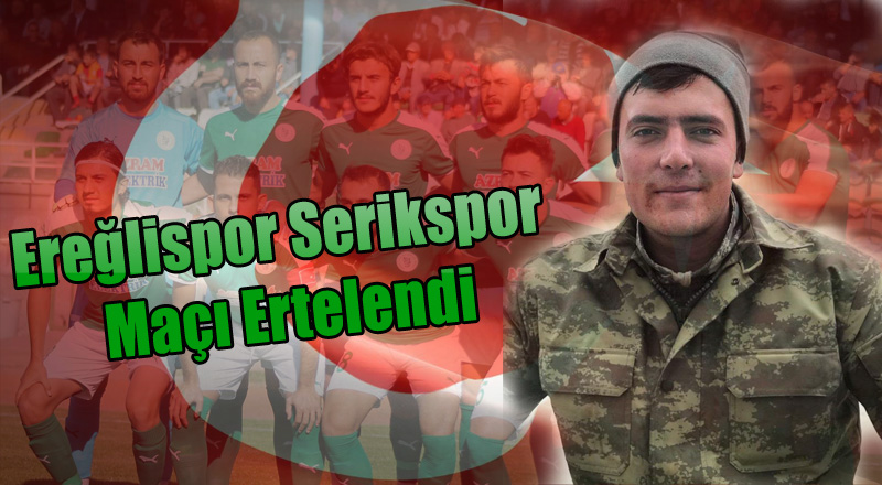 Ereğlispor Serikspor Maçı Ertelendi