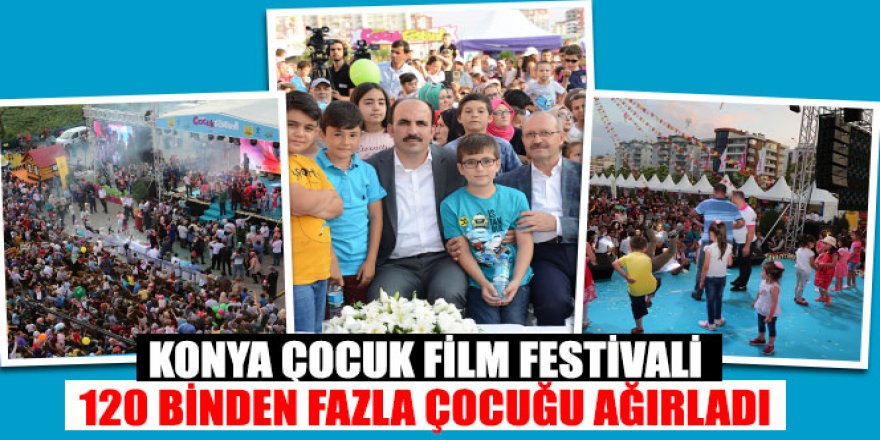 Konya Çocuk Film Festivali 120 Binden Fazla Çocuğu Ağırladı