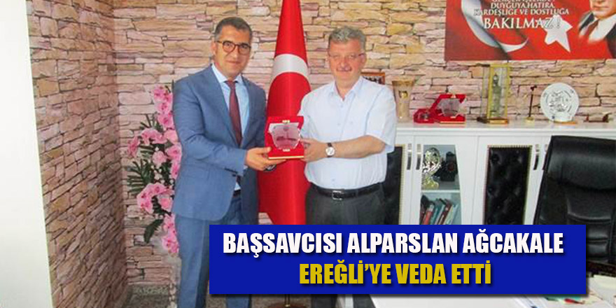Cumhuriyet Başsavcısı Alparslan Ağcakale Ereğli’ye Veda Etti