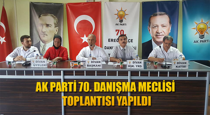AK PARTİ 70. DANIŞMA MECLİSİ TOPLANTISI YAPILDI
