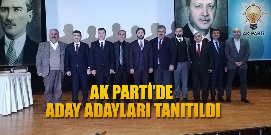 AK Parti’de Aday Adayları Görücüye Çıktı!