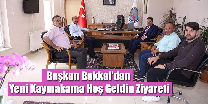 Başkan Bakkal’dan Yeni Kaymakama Hoş Geldin Ziyareti