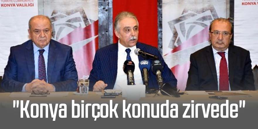 Vali Toprak: "Konya birçok konuda zirvede"