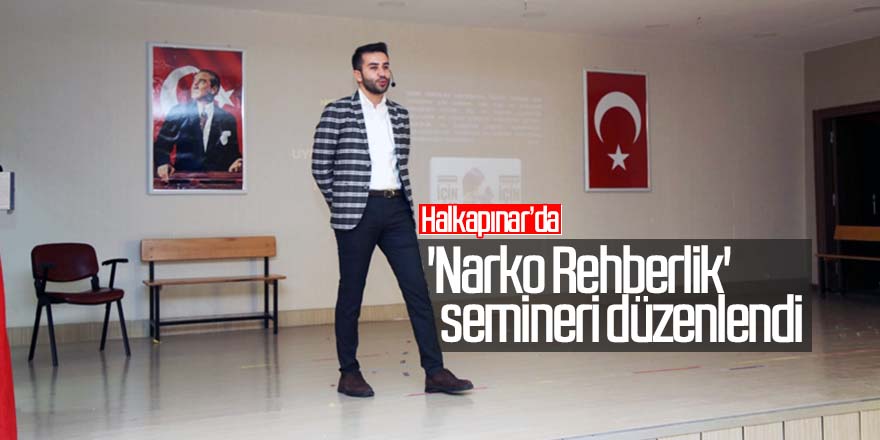 Halkapınar'da 'Narko Rehberlik' semineri düzenlendi
