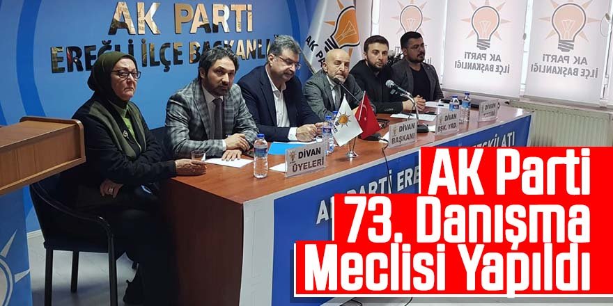 AK Parti 73. Danışma Meclisi Yapıldı