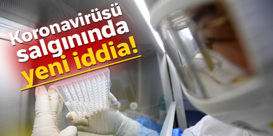 Koronavirüsü salgınında yeni iddia
