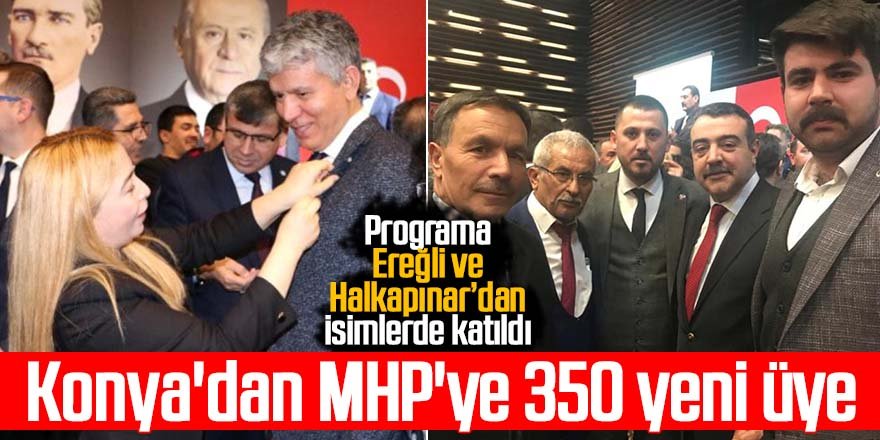 Konya'dan MHP'ye 350 yeni üye