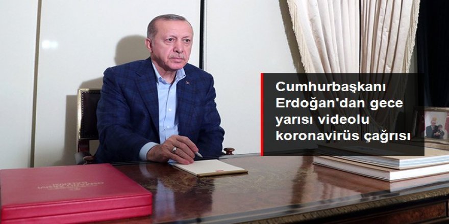 Cumhurbaşkanı Erdoğan'dan koronavirüs çağrısı: Evlerimizde kalmaya devam edelim