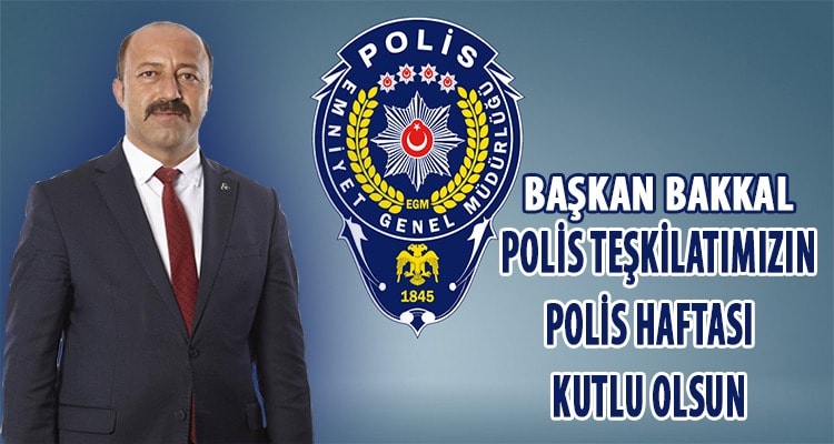 Başkan Bakkal’dan Polis Haftası Mesajı