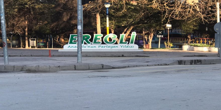 Ereğli'nin meydan, cadde ve sokaklarında sessizlik