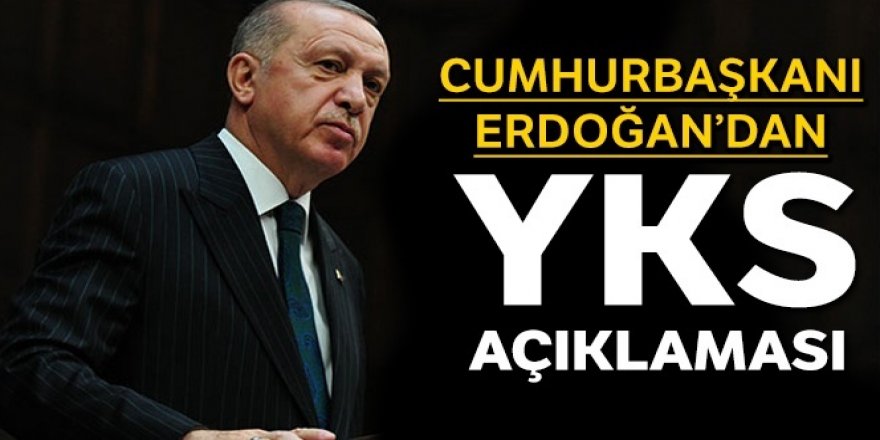 Cumhurbaşkanı Erdoğan'dan YKS açıklaması