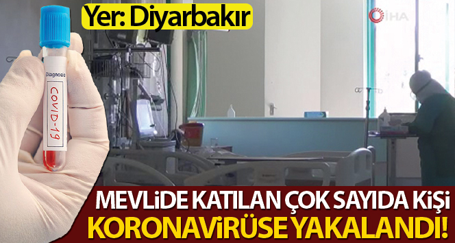 Diyarbakır'da mevlide katılan 37 kişiye korona virüs bulaştı