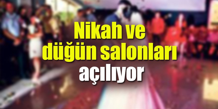 Erdoğan açıkladı! Nikah ve düğün salonları açılıyor