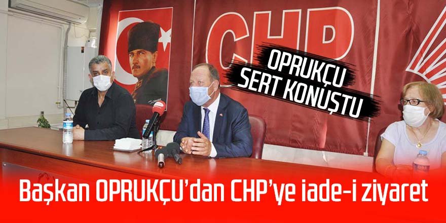 Başkan Oprukçu’dan CHP’ye iade-i ziyaret