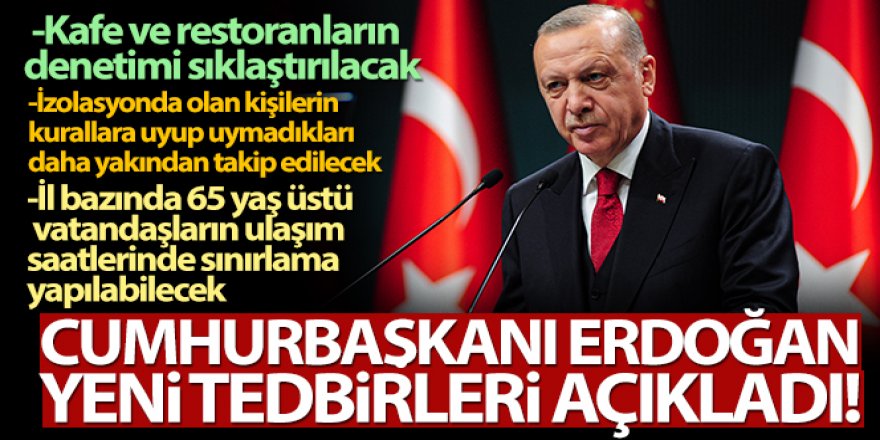 Cumhurbaşkanı Erdoğan, yeni tedbirleri açıkladı!