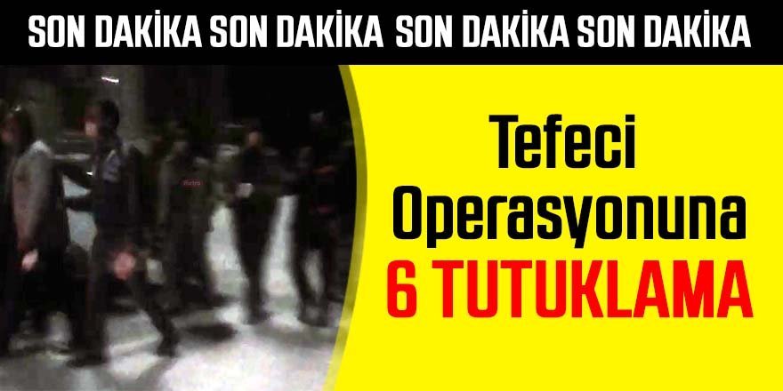 Ereğli’deki tefeci operasyonunda 6 tutuklama