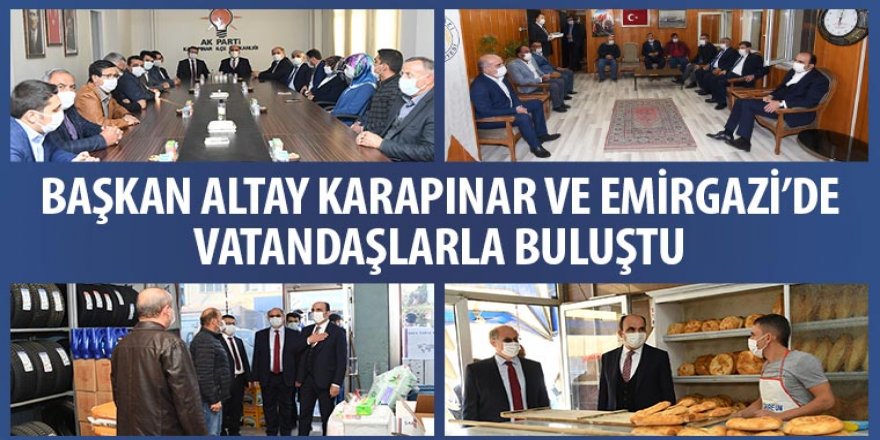 Başkan Altay Karapınar ve Emirgazi’de Vatandaşlarla Buluştu