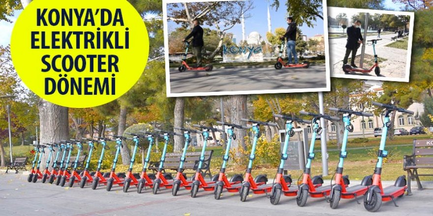 Konya’da Elektrikli Scooter Dönemi