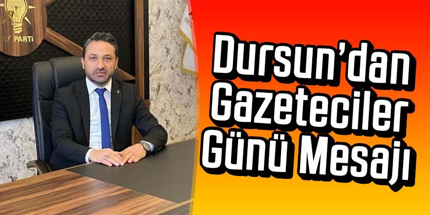AK Parti Ereğli İlçe Başkanı Zübeyir Dursun, 10 Ocak Çalışan Gazeteciler Günü dolayısıyla mesaj yayımladı.
