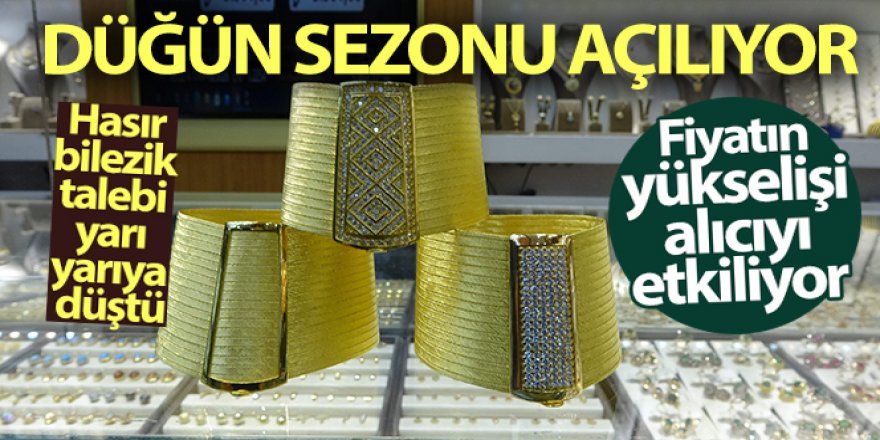 Altın fiyatlarında yaşanan artış en çok Trabzon hasır bileziği satışlarını etkiledi