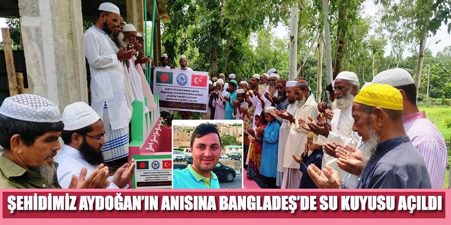 Şehidimiz Aydoğan’ın Anısına Bangladeş’de Su Kuyusu Açıldı