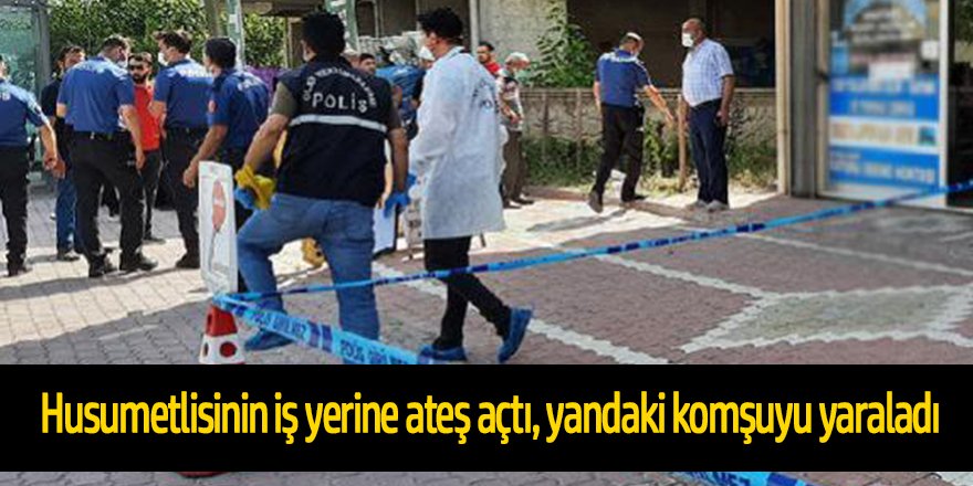 Taksiden husumetlisinin iş yerine ateş açtı, yandaki komşuyu yaraladı