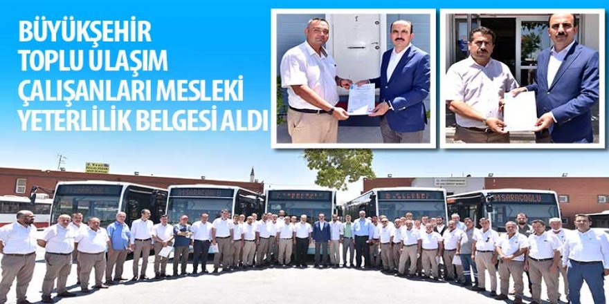 Büyükşehir Toplu Ulaşım Çalışanları Mesleki Yeterlilik Belgesi Aldı