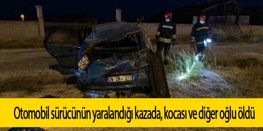 Konya'da kaza; sürücü ve oğlu yaralandı, kocası ve diğer oğlu öldü