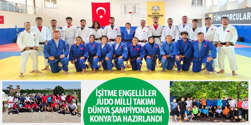 İşitme Engelliler Judo Milli Takımı Dünya Şampiyonasına Konya’da Hazırlandı