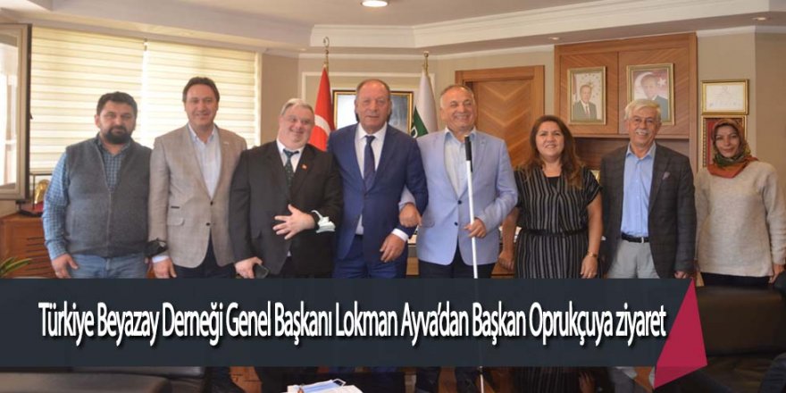 Türkiye Beyazay Derneği Genel Başkanı Lokman Ayva’dan Başkan Oprukçuya ziyaret