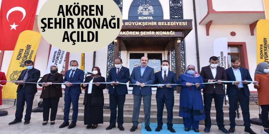 Akören Şehir Konağı Açıldı