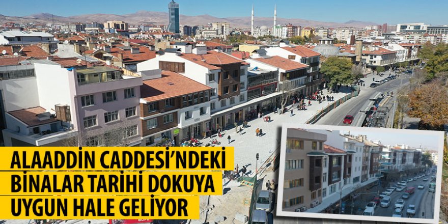 Alaaddin Caddesi’ndeki Binalar Tarihi Dokuya Uygun Hale Geliyor