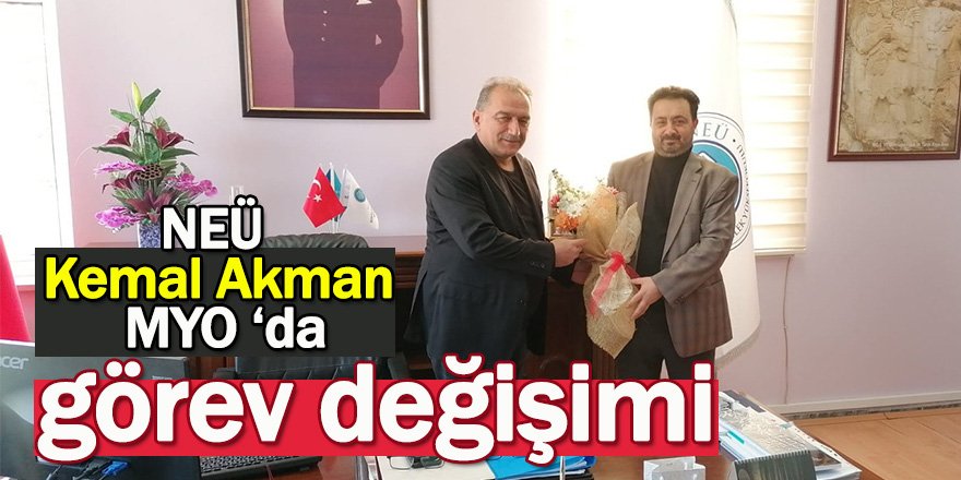 NEÜ Kemal Akman MYO ‘da görev değişimi