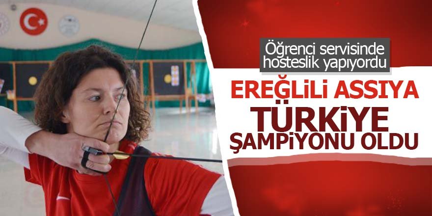 Ereğlili Assıya Türkiye şampiyonu oldu