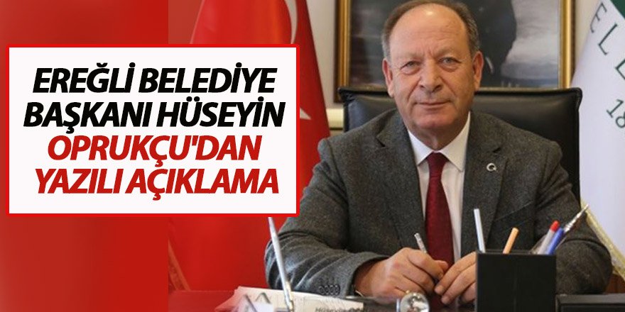 Ereğli Belediye Başkanı Hüseyin Oprukçu'da Yazılı Açıklama