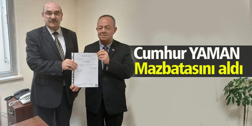 Cumhur YAMAN Mazbatasını aldı