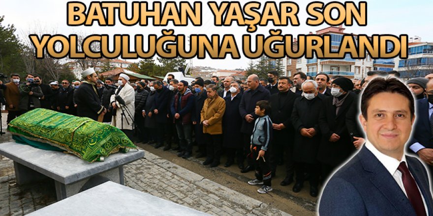 Gazeteci Batuhan Yaşar son yolculuğuna uğurlandı