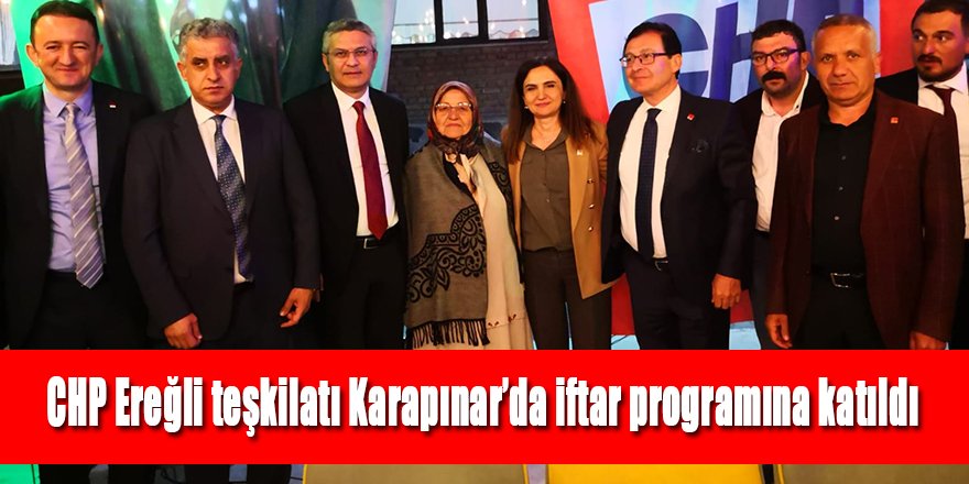 CHP Ereğli teşkilatı Karapınar’da iftar programına katıldı