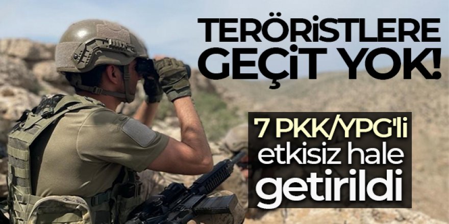 MSB duyurdu: '7 PKK/YPG'li etkisiz hale getirildi'
