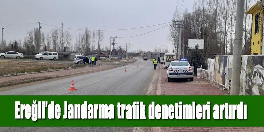 Ereğli’de Jandarma trafik denetimlerini artırdı