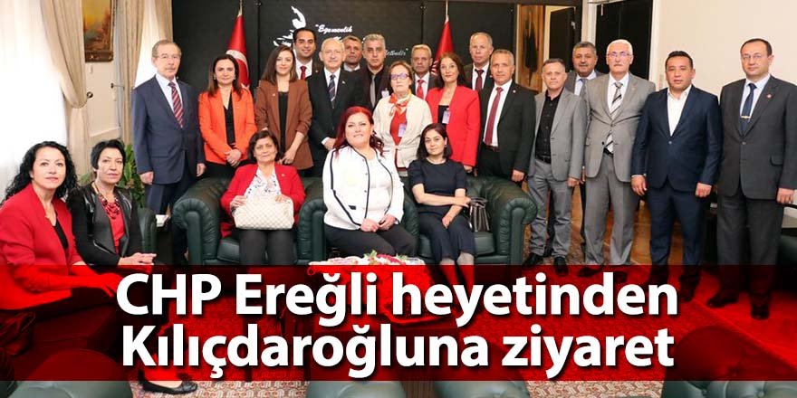 CHP Ereğli heyetinden Kılıçdaroğluna ziyaret