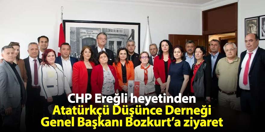CHP Ereğli heyetinden Atatürkçü Düşünce Derneği Genel Başkanı Bozkurt’a ziyaret