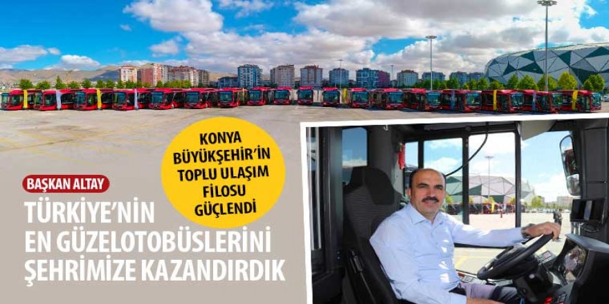 Başkan Altay: “Türkiye’nin En Güzel Otobüslerini Şehrimize Kazandırdık”
