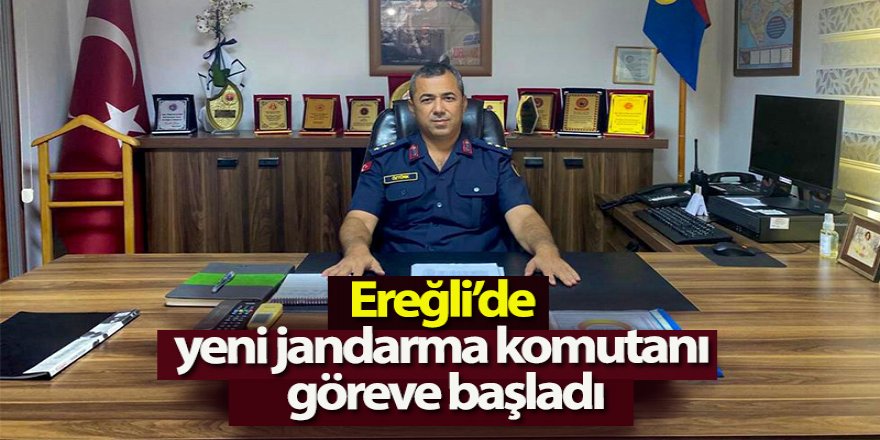 Ereğli’de yeni jandarma komutanı göreve başladı