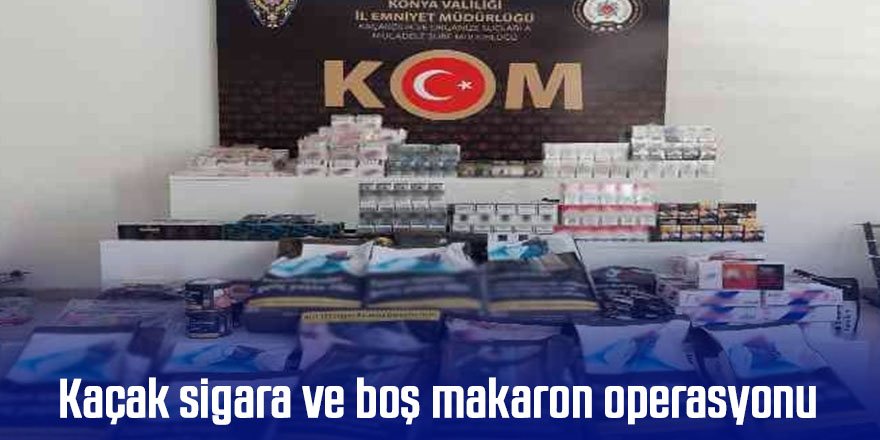 Kaçak sigara ve boş makaron operasyonu