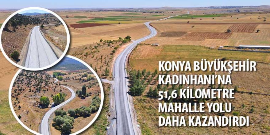 Konya Büyükşehir Kadınhanı’na 51,6 KM Mahalle Yolu Daha Kazandırdı