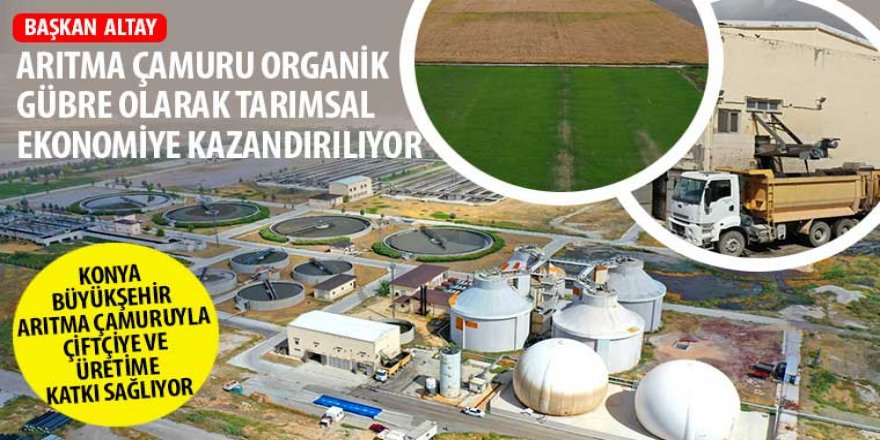 Konya Büyükşehir Arıtma Çamuruyla Çiftçiye ve Üretime Katkı Sağlıyor